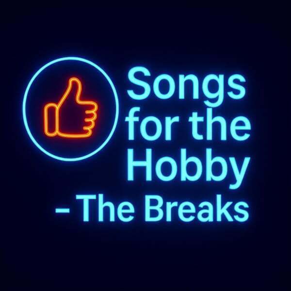 Cover art for Songs for the Hobby - The Breaks